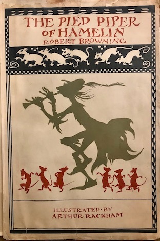 Robert Browning The Pied Piper of Hamelin. Illustrated by Arthur Rackham 1939 London George G. Harrap & Co. Ltd